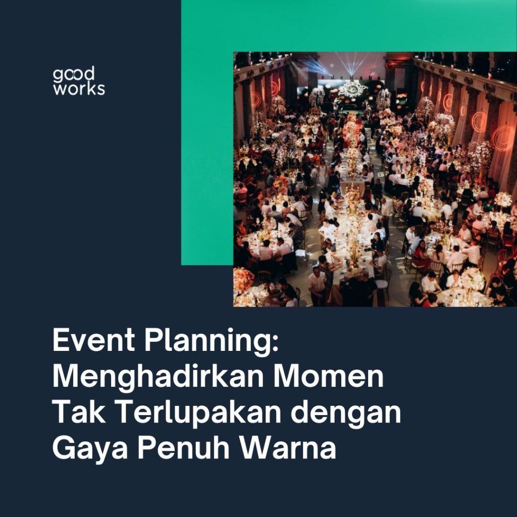 Event Planning - Menghadirkan Momen Tak Terlupakan dengan Gaya Penuh Warna